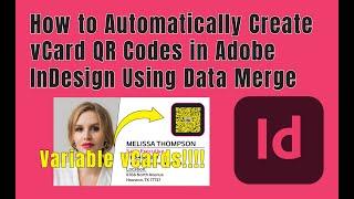 How to Automatically Create a vCard QR Code in Adobe InDesign Using Data Merge