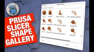 How To Use PrusaSlicers Shape Gallery