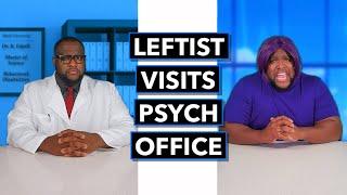 Triggered Leftist vs. Normal Psychiatrist Satire