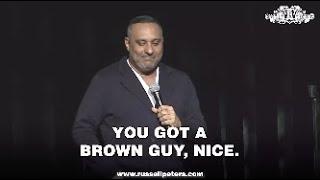 You Got A Brown Guy Nice.  Russell Peters