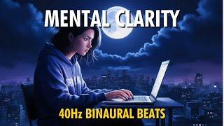 40Hz Gamma Brain Waves - Binaural Beats for Enhanced Cognitive Clarity and Focus