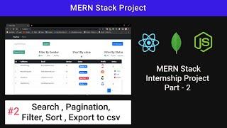 #2 MERN Stack Project Part - 2  Search  Pagination  Filter  Sort  Export To Csv in react node