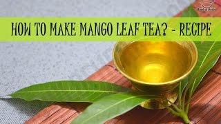 How To Make Mango Leaf Tea - Recipe  Bowl Of Herbs