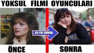 YOKSUL FİLMİ OYUNCULARI ÖNCE VE SONRA