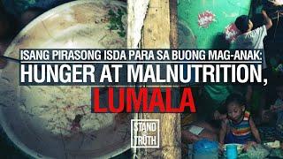 Isang pirasong isda para sa buong mag-anak Hunger at malnutrition lumalala  Stand for Truth