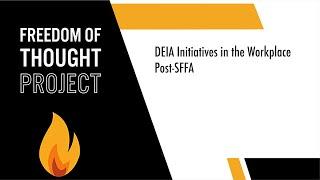 DEIA Initiatives in the Workplace Post-SFFA Freedom of Thought