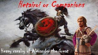 Hetairoi or Companions the heavy cavalry of Alexander the Great. Macedonian Hammer