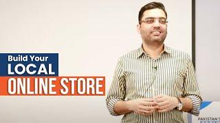 How to Build your Local Online Store in Pakistan or in any Country  Question & Answers Session