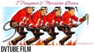 I Pompieri 2 Missione Eroica 1987 - Lino Banfi Massimo Boldi - Film Completo DVTube