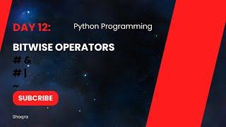 Day 12  Bitwise operators  and or not xor left and right in python programming