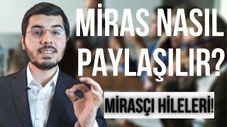 Miras Nasıl Paylaşılır? Nelere Dikkat Edilmelidir? Dolandırılmamak İçin Alınması Gereken Önlemler