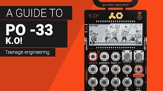 Using PO-33 K.O from Teenage Engineering  complete in depth guide tutorial.