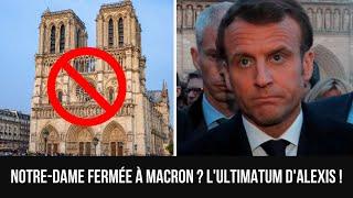 Emmanuel Macron Interdit dEntrer à Notre Dame ? Le Message Choc dAlexis