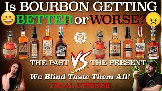 Is Bourbon Getting BETTER or WORSE? Final Episode