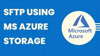 How To Setup SFTP on Microsoft Azure - Step By Step Guide