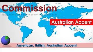 Commission   Pronounce Commission in American Accent Australian Accent British Accent