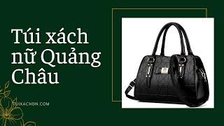 Túi xách nữ Quảng Châu thời trang trung niên cao cấp đẹp bền xịn Túi xách BN