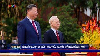 Tổng Bí thư Chủ tịch nước Trung Quốc thăm cấp nhà nước đến Việt Nam  VTV24