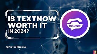 TextNow Worth It In 2024?  Textnow Update 2024