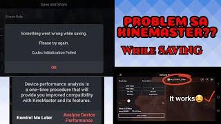 HOW TO FIX KINEMASTER SAVING PROBLEM? Codec Initialization failed