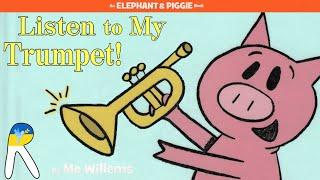 Listen to My Trumpet - An Elephant and Piggie Book - Animated & Read Aloud