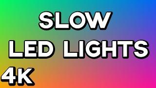 4K 10 HOURS of LEDRGB COLOR LIGHTS  No Music or Ads  Mood Light SLOW & SMOOTH