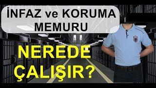 İnfaz ve Koruma Memuru Nerede Çalışır?