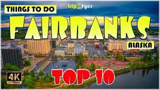 10 Best Things to do in Fairbanks Alaska ᐈ Fairbanks Travel Guide 4K