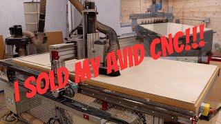 Why I Sold My Avid CNC