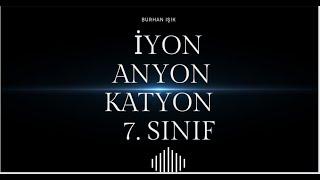 İYONLAR -ANYON -KATYON  7. SINIF