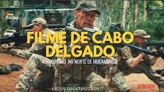 Filme de Cabo Delgado DubladoLados postos  Granit