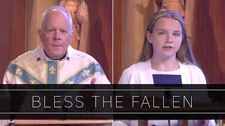 Bless The Fallen  Homily Fr. Richard Erikson