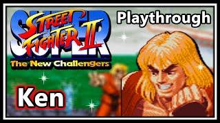 Super Street Fighter II The New Challengers SNES - Playthrough  Ken