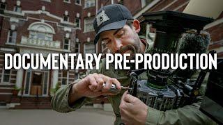 Make Better Documentaries 5 Step Pre-Production