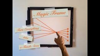 Magic Frame  Turn everything into a digital touch area