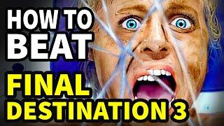 How To Beat EVERY DEATH In Final Destination 3