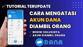 Cara Mengatasi Akun Dana Diambil Orang Lain 2023