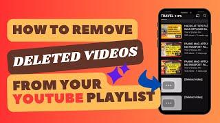 PAANO MAG-REMOVE NG DELETED VIDEOS SA YOUTUBE PLAYLIST  HOW TO REMOVE DELETED VIDEOS FROM PLAYLIST