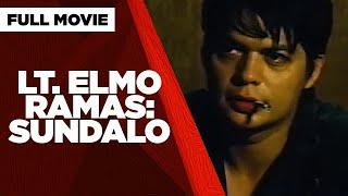 LT. ELMO RAMAS SUNDALO Chuck Perez Eddie Gutierrez & Jun Alonzo  Full Movie