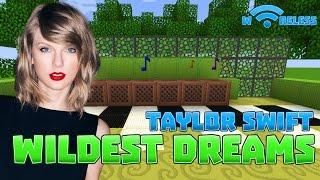 Wildest Dreams - Taylor Swift - Minecraft Wireless Noteblock Song