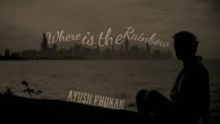 Where is the Rainbow Lyrics  Ayush Phukan  Contagious Creativity