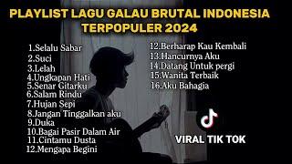 Playlist lagu Galau brutal KUMPULAN LAGU POP GALAU INDONESIA TERPOPULER DAN TERBARU 2024 DOWNLOAD