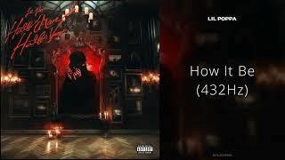 Lil Poppa - How It Be 432Hz