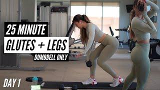 DAY 1 - 25 MIN DUMBBELL GLUTE WORKOUT - Glutes Quads Hamstrings Calves - Strength Training