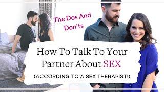 How To Talk To Your Partner About SEX - The Dos And Donts According To A Sex Therapist