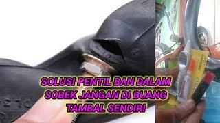 3 BAHAN INI SOLUSI PENTIL BAN SOBEK BISA DI GUNAKAN KEMBALI SEMUA PASTI BISA