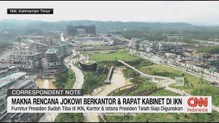 Makna Rencana Jokowi Berkantor & Rapat Kabinet di IKN