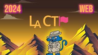 LA CTF 2024 Web Challenge Walkthroughs 1-4