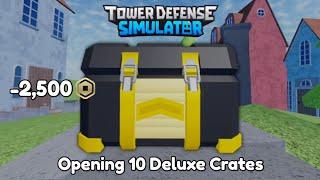 Opening 10 Deluxe Crates 2500 Robux Tower Defense Simulator