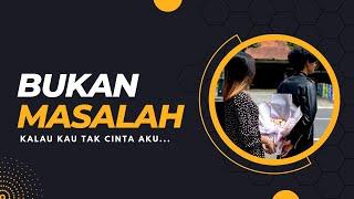 Bukan Masalah - Setengah Baya Project